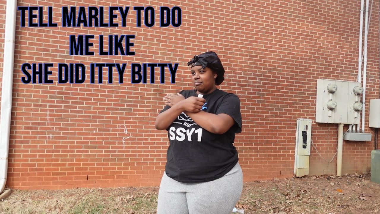Street Interview, take me over there where Marley at so she can do me like she did Itty Bitty