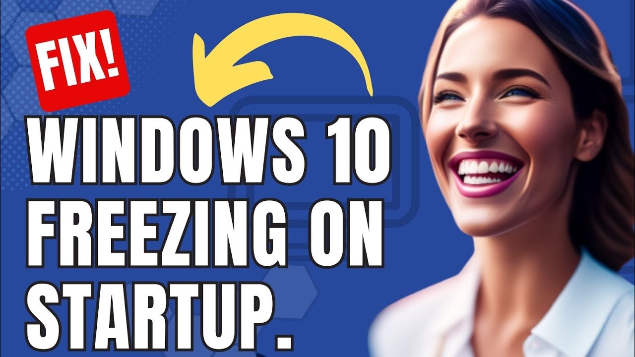 How To Fix Windows 10 Freezing On Startup