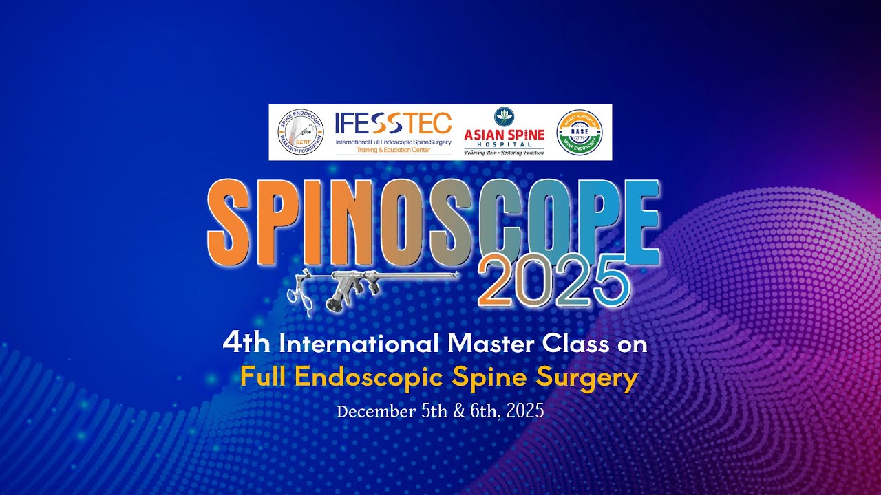 SPINOSCOPE-2025 -Day-2 --4th International Master Class on Full Endoscopic Spine Surgery