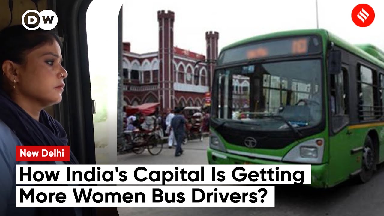 New Delhi: How India's Capital Is Getting More Women Bus Drivers?