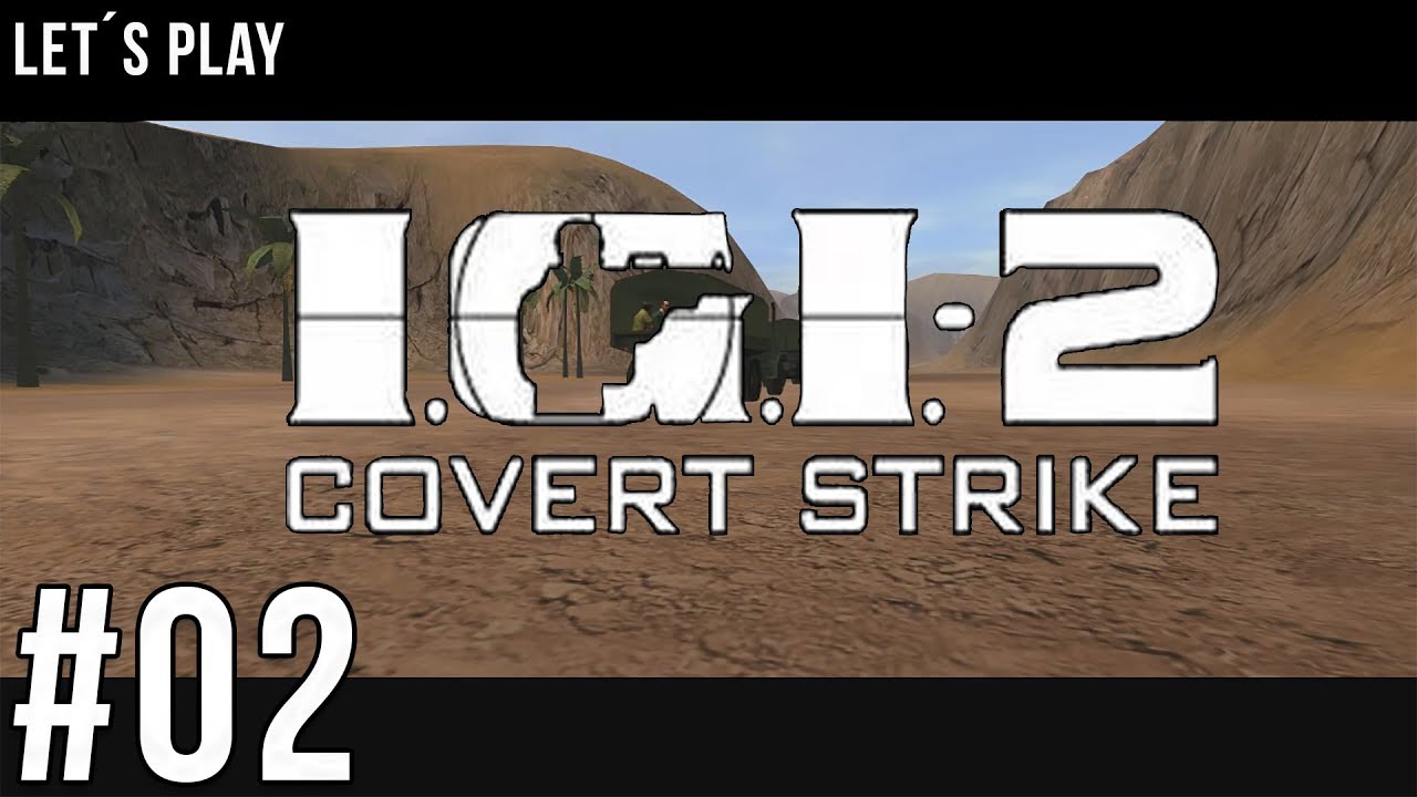 Let´s Play I.G.I. 2: Covert Strike - part 02 [German/HD/Blind]