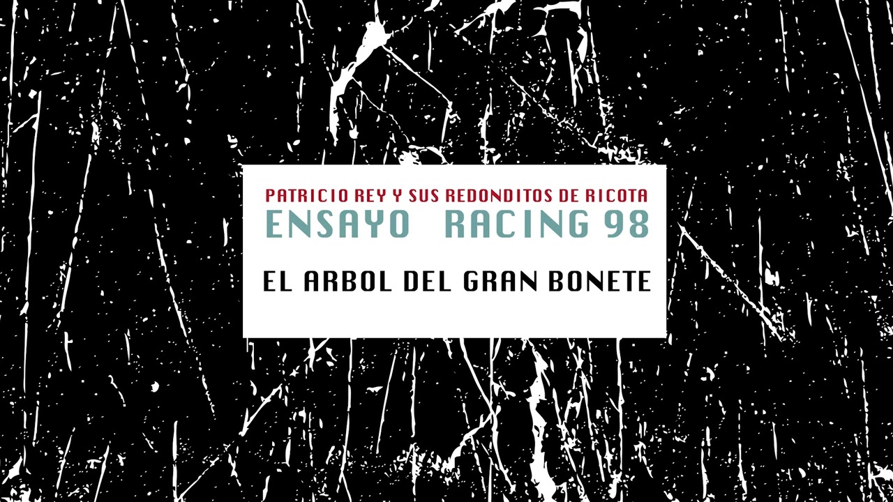 El árbol del gran bonete - Ensayo Racing 98 - Los Redondos