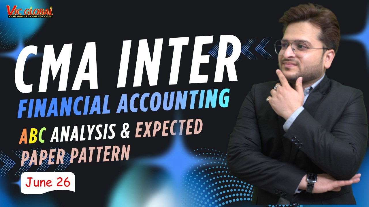 CMA Inter | Financial Accounting | ABC Analysis & Expected Paper Pattern | June 26