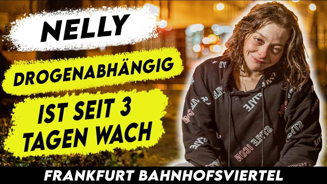 Nelly über die Horror Droge Fentanyl Im Frankfurter Bahnhofsviertel