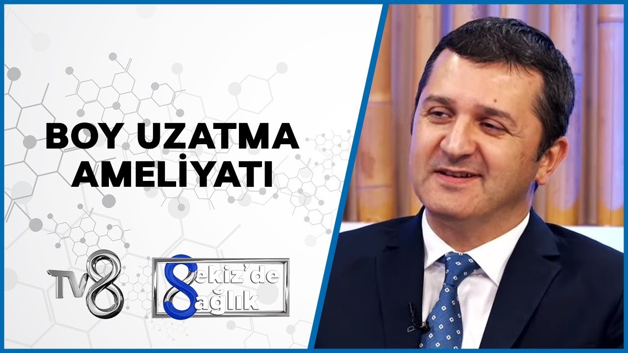 Boy Uzatma Ameliyatı | Prof. Dr. Mustafa Uysal | 8'de Sağlık