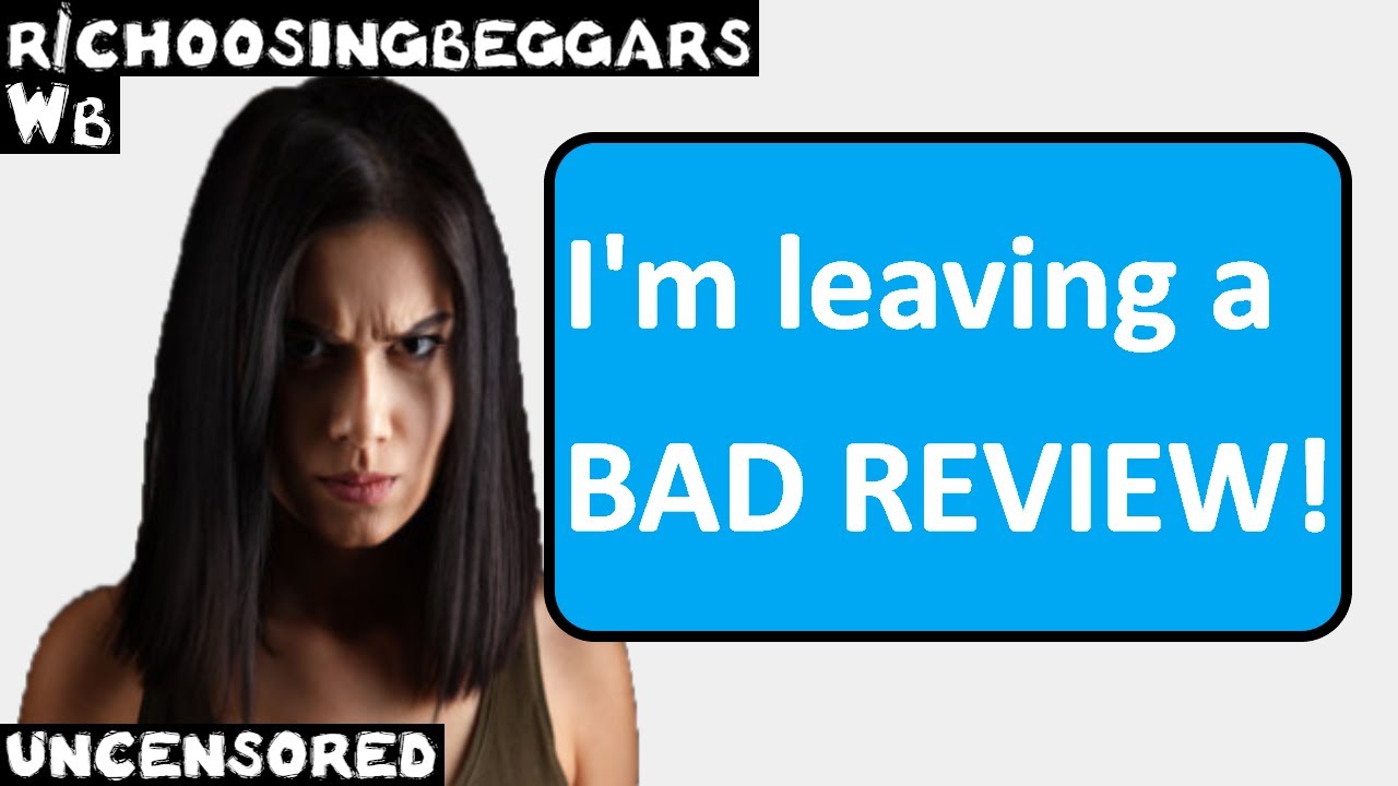 Wb | Ep. 212 | r/choosingbeggars | "I'm leaving a BAD REVIEW!"