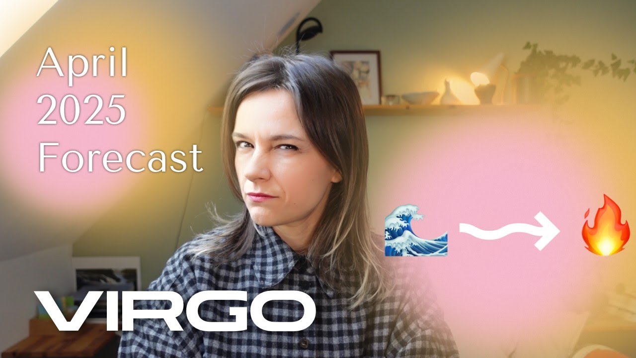 Virgo APRIL 2025 Horoscope: Serious about Relationships, Dreamy in Love