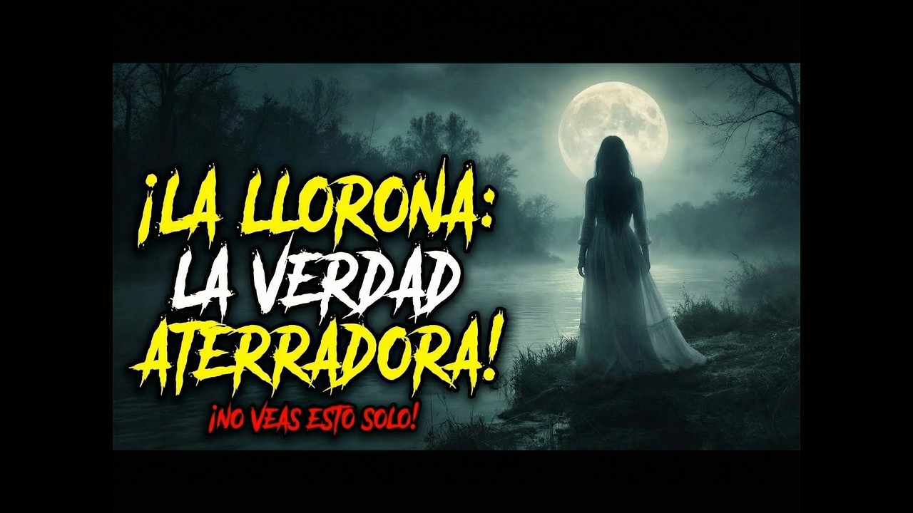 Cuento de Terror / La Llorona