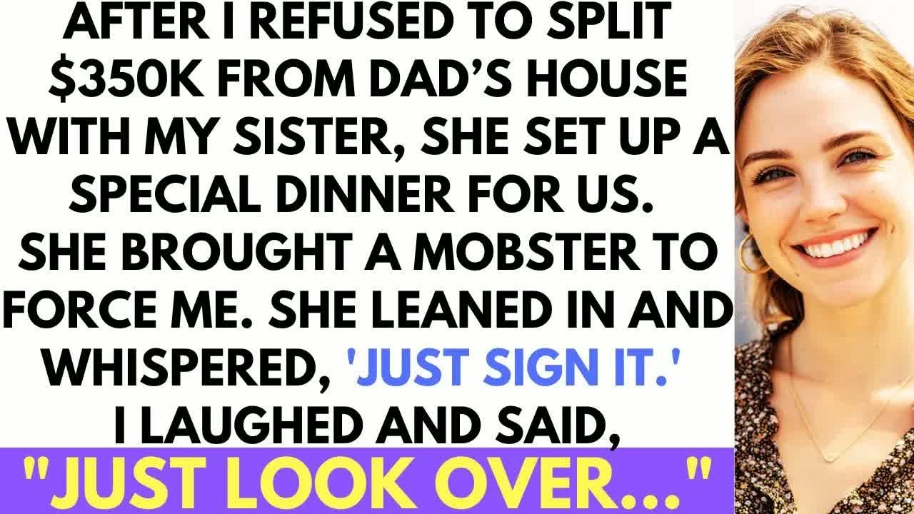 Sister Wanted To Force Me To Sign Quietly And Brought A Mobster To Intimidate Me, But I Was On A...