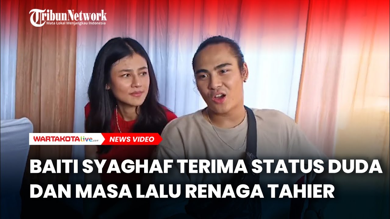 Berpacaran,  Baiti Syaghaf Terima Status Duda dan Masa Lalu Renaga Tahier