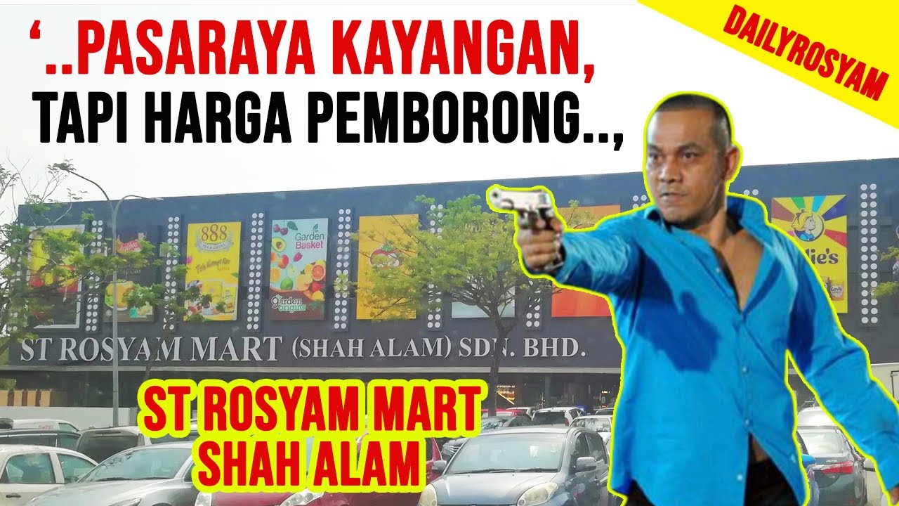'..PASARAYA KAYANGAN, TAPI HARGA PEMBORONG!!.' TOUR ST ROSYAM MART SHAH ALAM (THROWBACK)