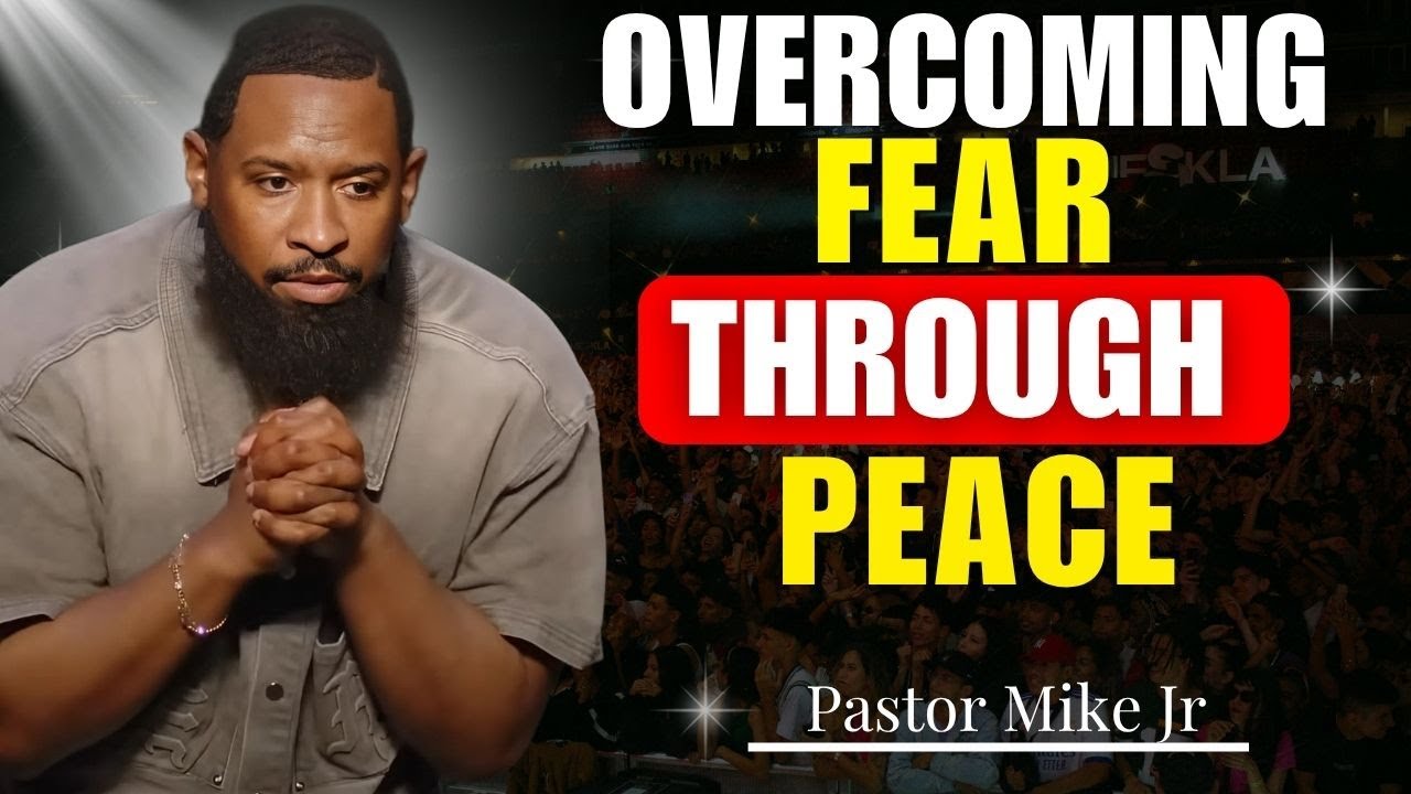 FAITH SERIES: Arresting Anxiety—Overcoming Fear Through Peace | Pastor Mike Jr