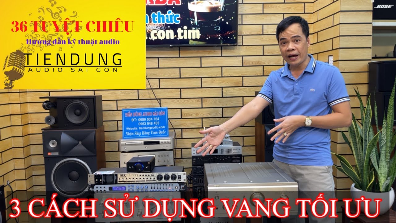 3 CÁCH KẾT NỐI VANG SỐ VỚI AMPLI BÃI. 12/ 36 TUYỆT CHIÊU AUDIO Tiến Dũng Audio Sài Gòn