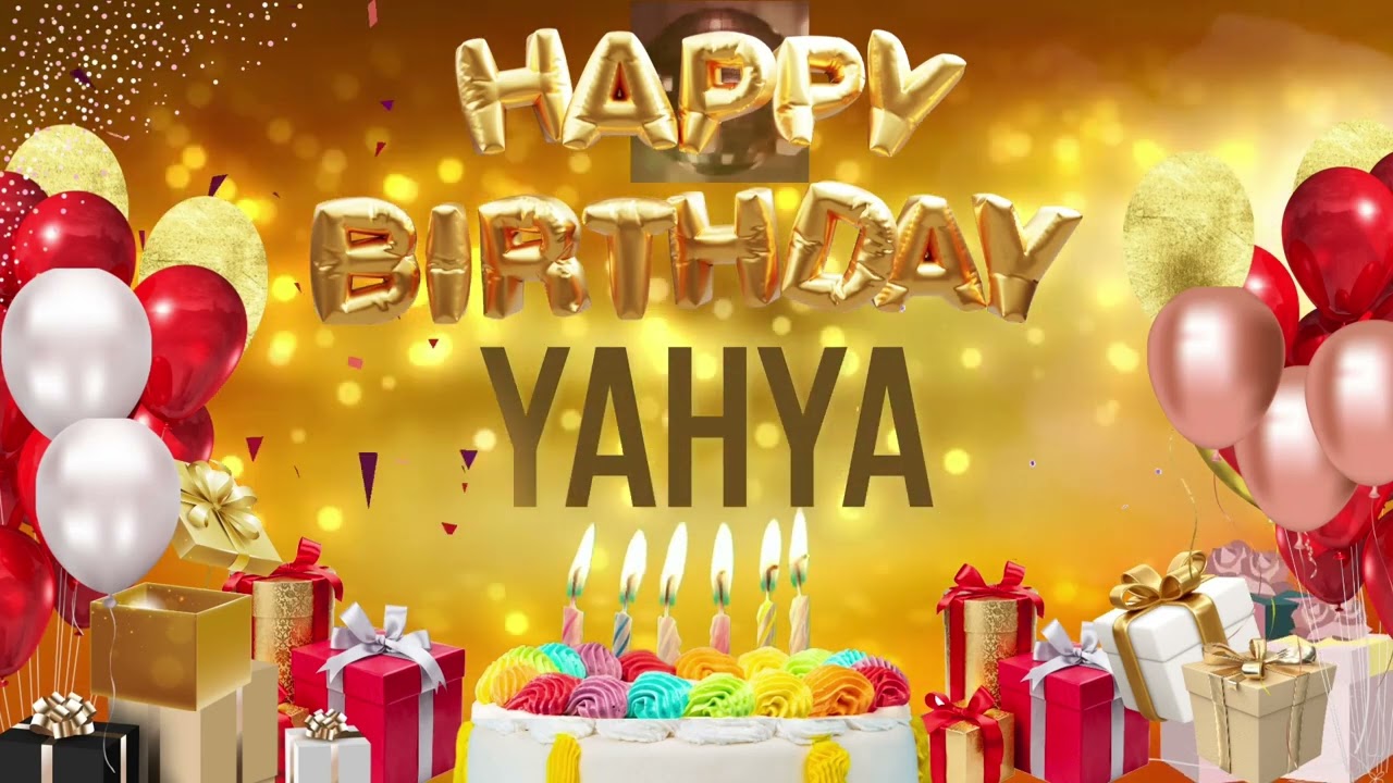 YAHYA - Happy Birthday Yahya #Yahya