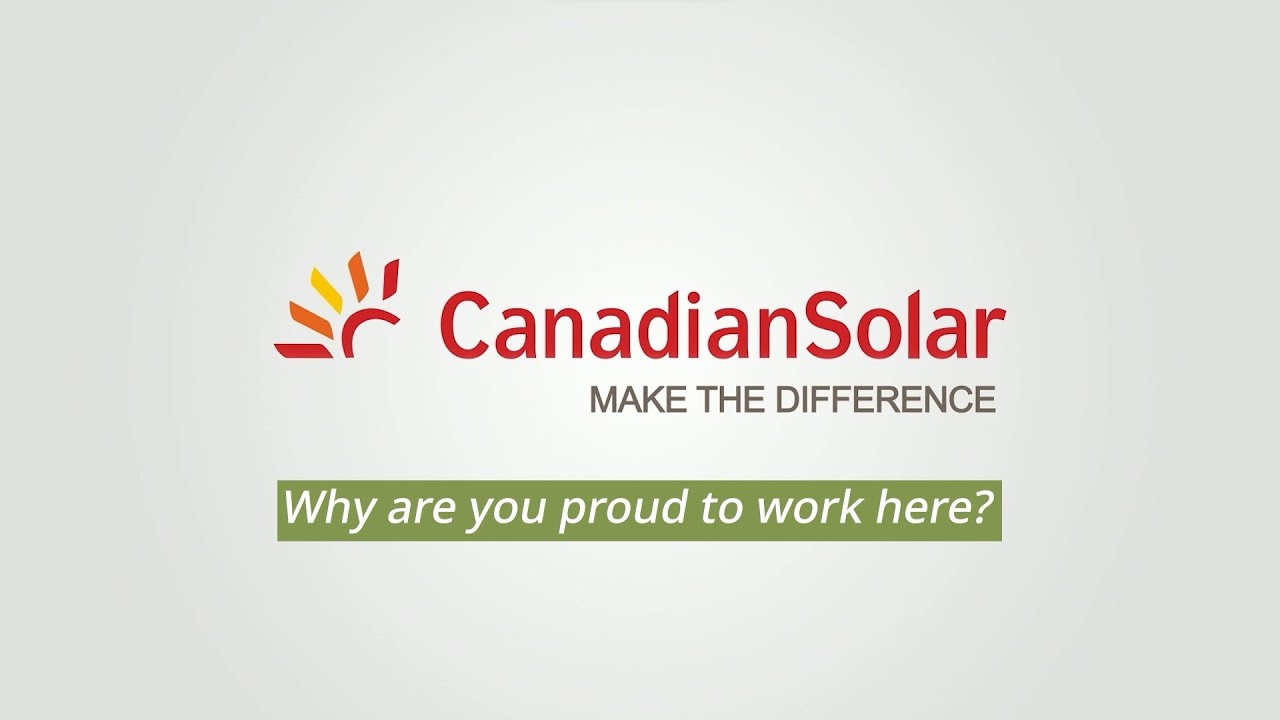 Why are you PROUD to work here at Canadian Solar? Let's hear what our employees have to say!!!