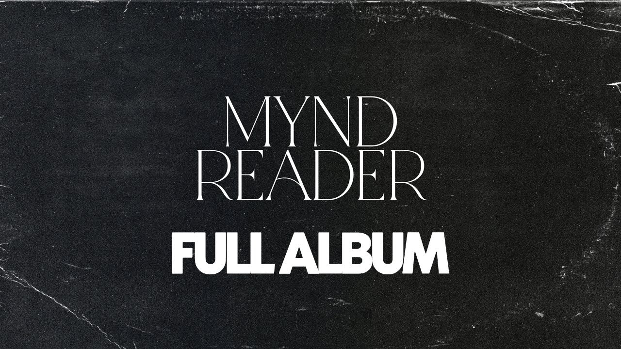MYND READER - FULL ALBUM LISTENING EXPERIENCE