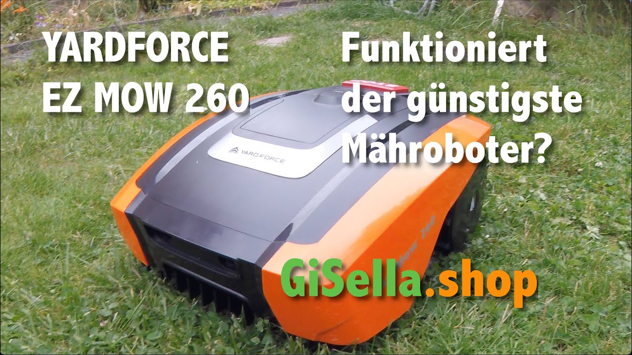 Funktioniert der günstige Mähroboter? Unboxing, Test & Erfahrung Yardforce EZ Mow 260 | GiSella.shop