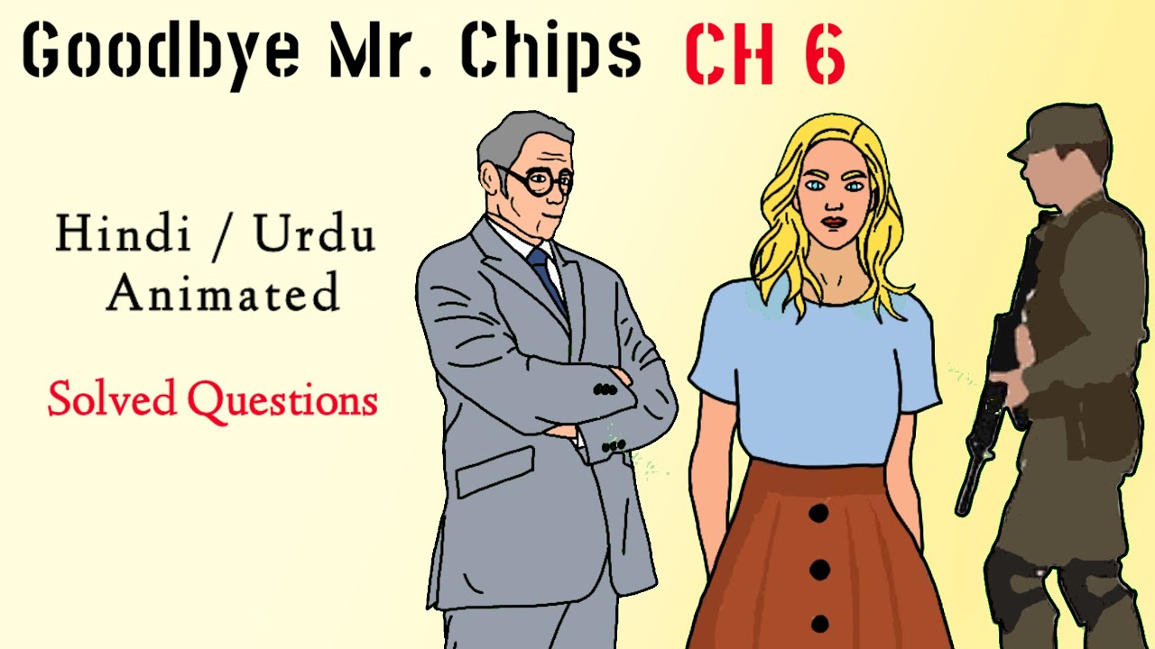 Goodbye Mr. Chips chapter 6 | 12th class | Question Answers | Summary | Hindi | Urdu | Animated.
