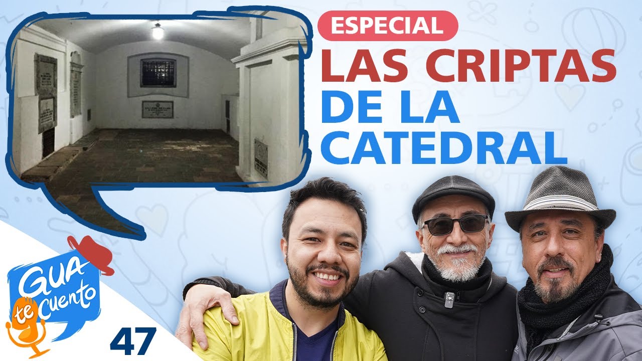 E47: Las Criptas de la Catedral (Especial)