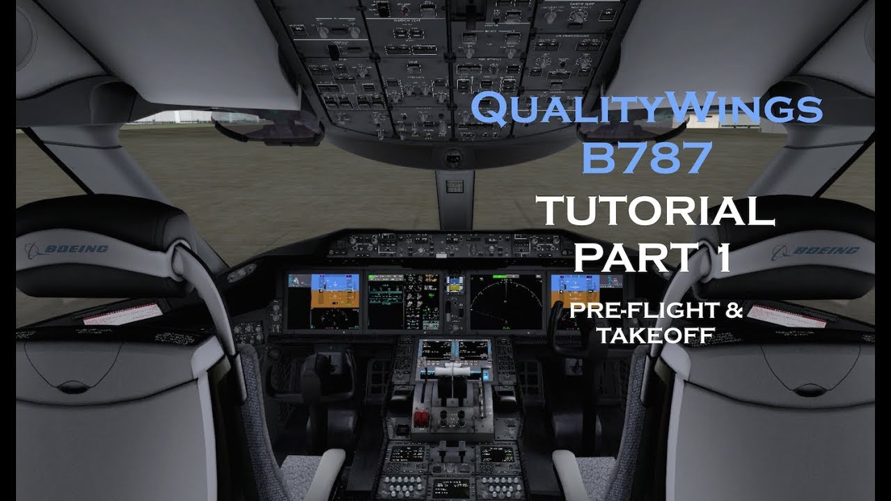 QualityWings 787 TUTORIAL | PRE-FLIGHT & TAKEOFF | PART 1