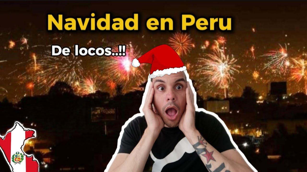 🎆🎄COMO CELEBRAN LA NAVIDAD EN PERÚ *Cubano Reacciona*