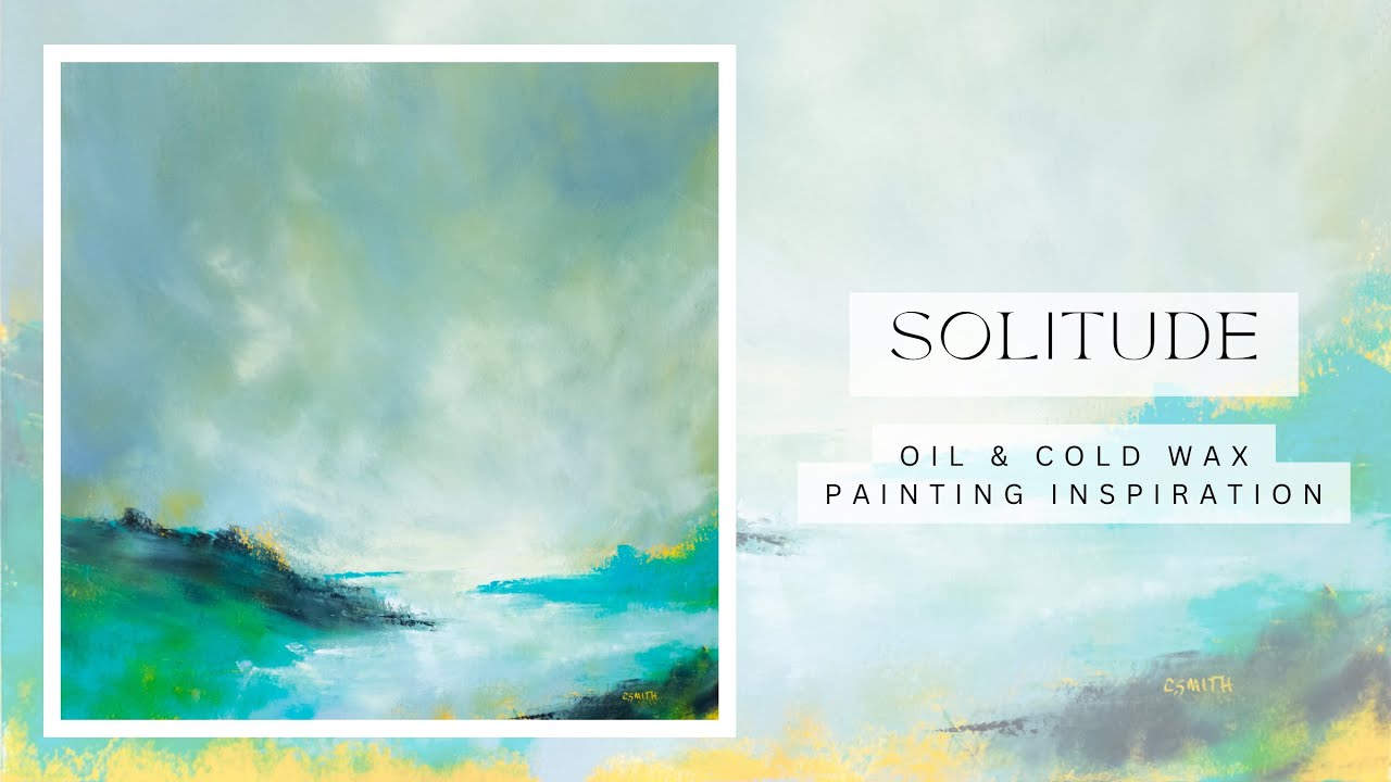 Solitude - abstract landscape - oil and cold wax painting inspiration - relaxing - no narration