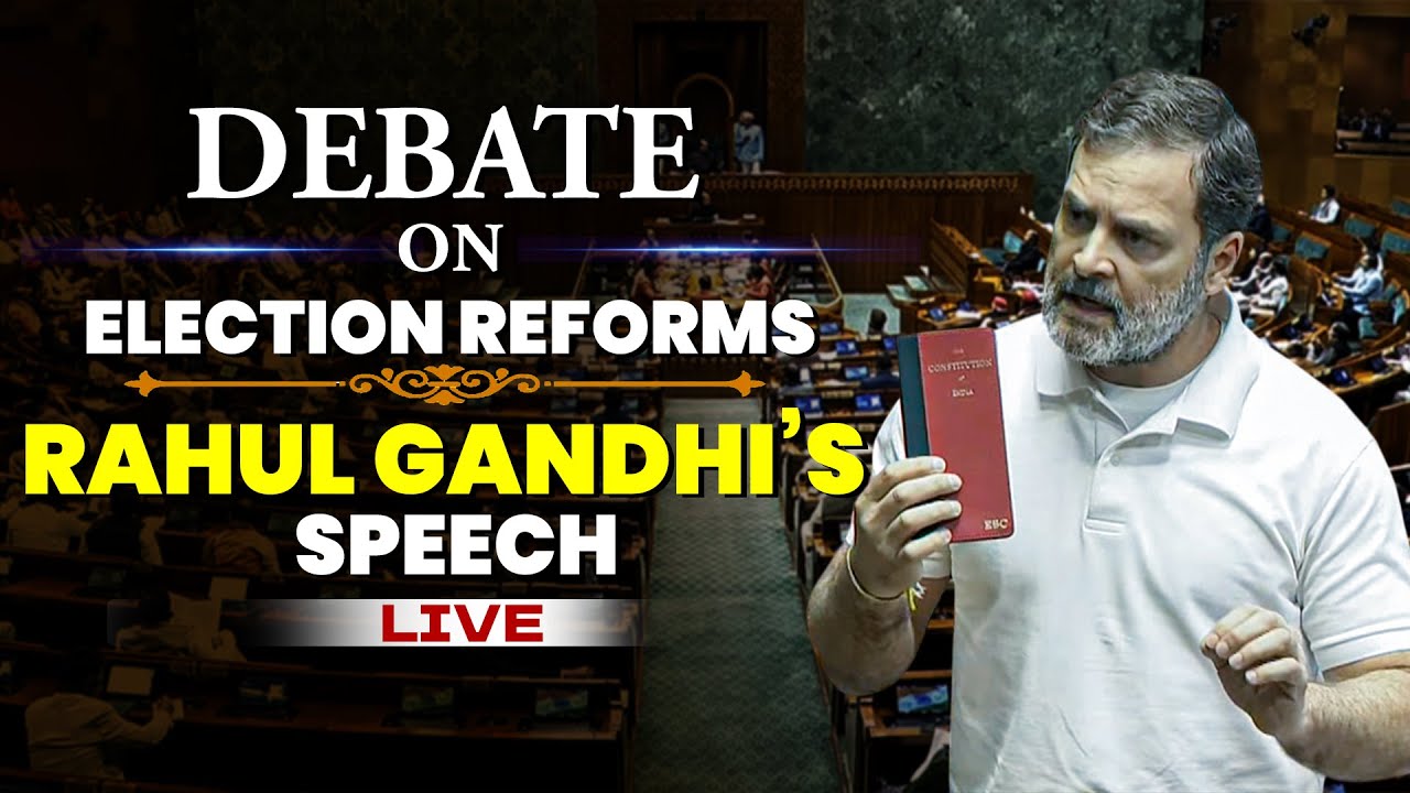 LIVE: LoP in Lok Sabha Rahul Gandhi&rsquo;s speech during debate on Election Reforms | S.I.R.| Parliament