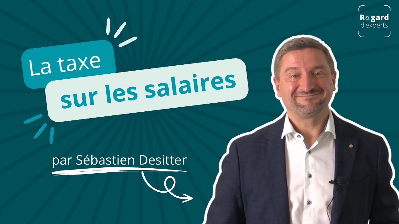 Taxe sur les salaires - Sébastien Desitter - Regard d'expert