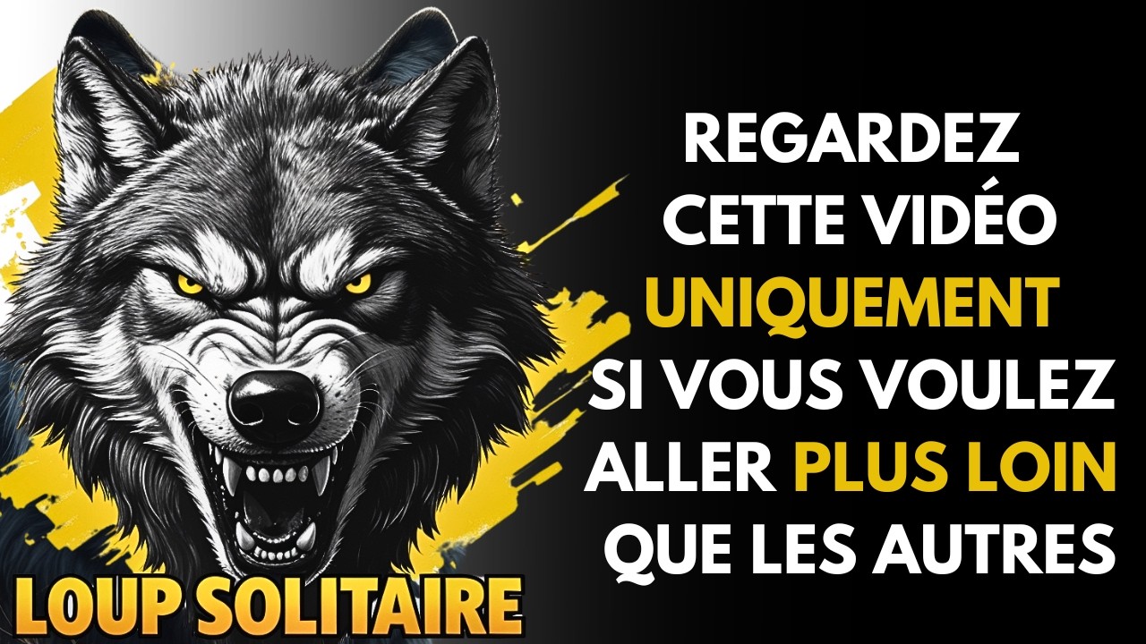 Pour Ceux qui Avancent Seuls - MOTIVATION LOUP SOLITAIRE EN FRAN&Ccedil;AIS