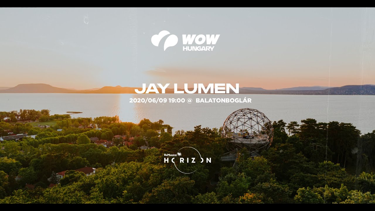 WOW Hungary x Be Massive Horizon x Jay Lumen @ Balatonboglár