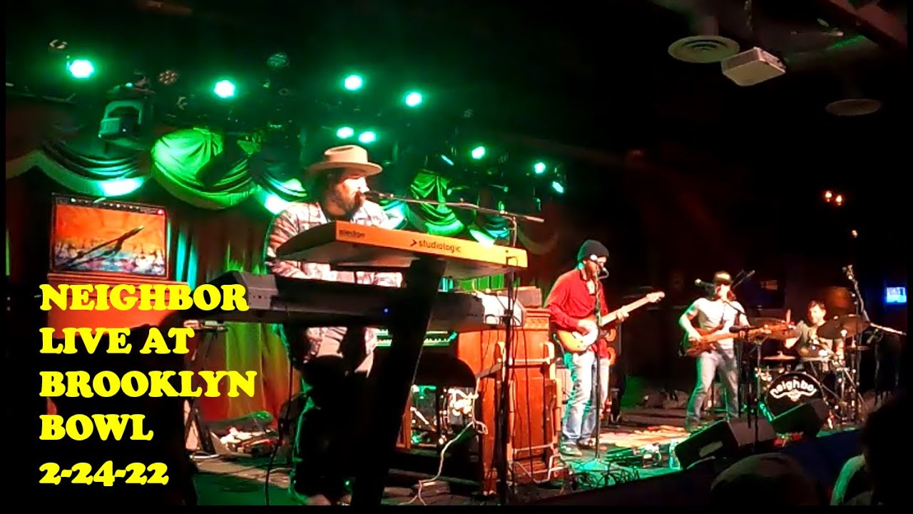 LIVE Neighbor Brooklyn Bowl 2-24-22