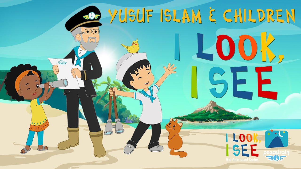 Yusuf Islam & Children &ndash; I Look, I See | I Look, I See Animated Series