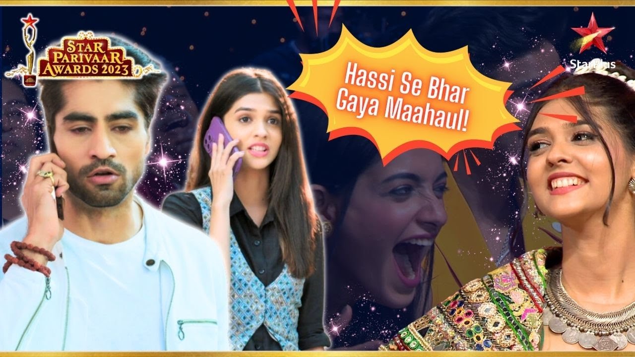 Hassi Se Bhar Gaya Maahaul! | Star Parivaar Awards 2023