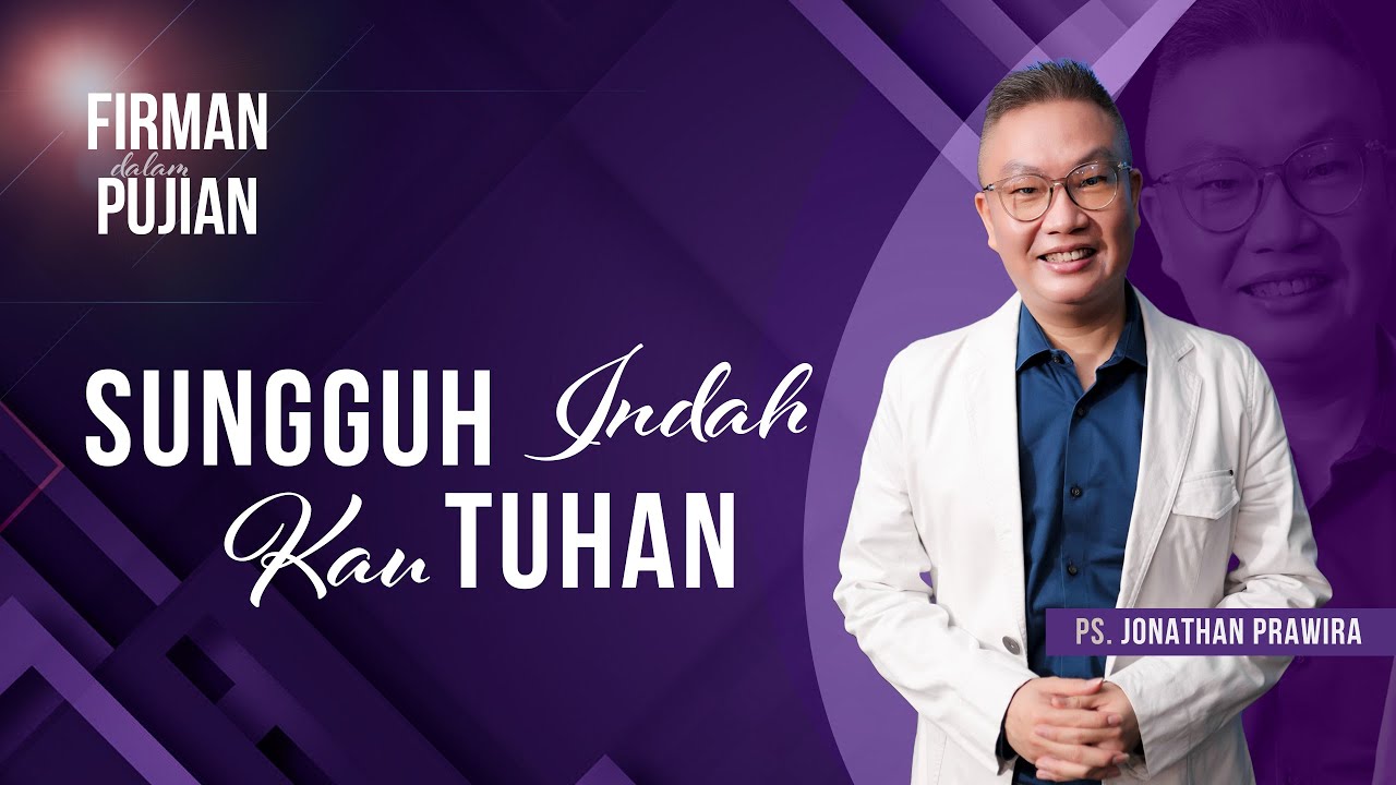 Sungguh Indah Kau Tuhan | Firman Dalam Pujian