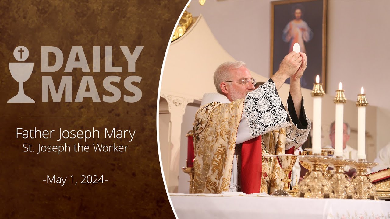 Catholic Daily Mass - Daily TV Mass - May 1, 2024