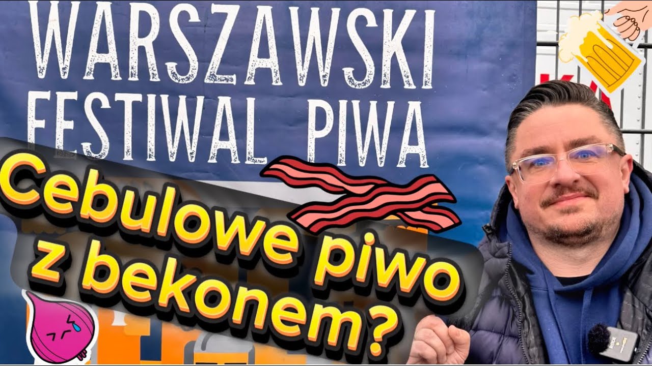 Warszawski Festiwal Piwa - Najdziwniejsze piwa jakie piłem.
