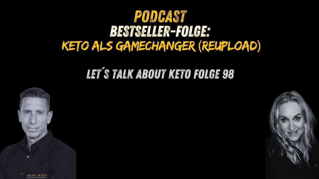 Bestseller-Folge: Keto als Gamechanger (Reupload) I Let's Talk about Keto Folge 98