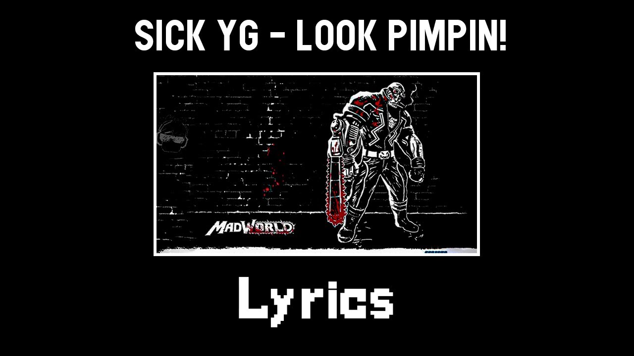 SICK YG - Look Pimpin! | lyric | ost madworld