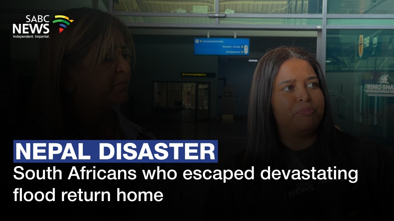 Nepal Disaster | South Africans who escaped devastating flash floods return home