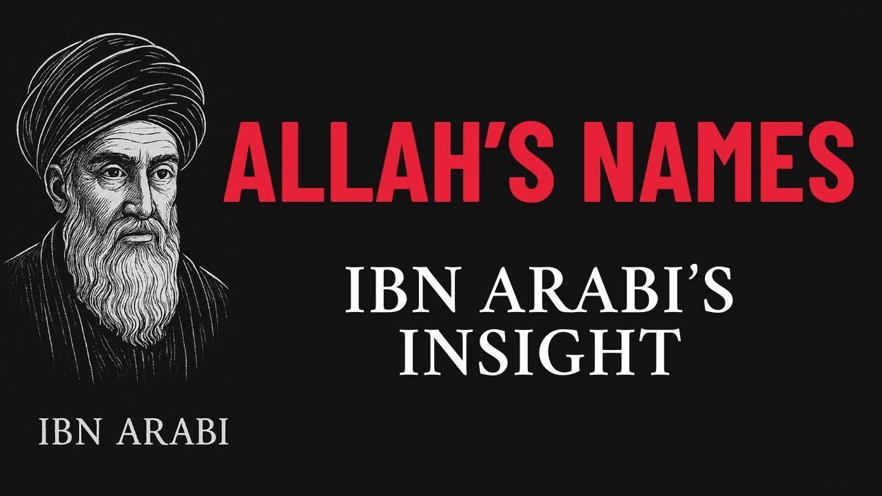 Allah’s 99 Names | Ibn Arabi’s Deeper Insight | Sufi Wisdom
