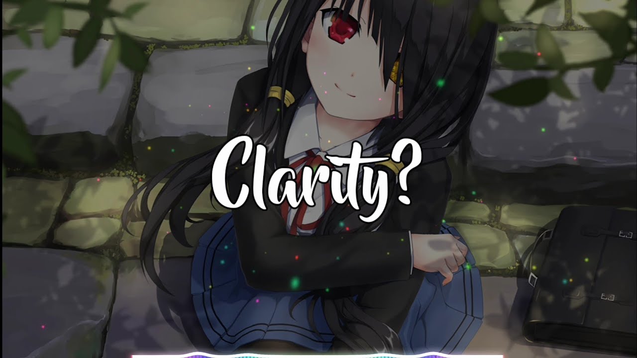 [Nightcore] Clarity -Zedd ft. Foxes (Lyrics)