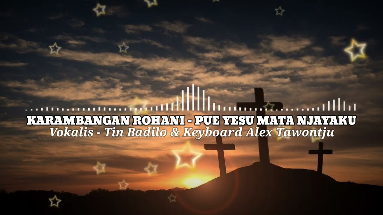 KARAMBANGAN ROHANI - PUE YESU MATA NJAYAKU / Vokalis Tin Badilo & Keyboard Alex Tawontju