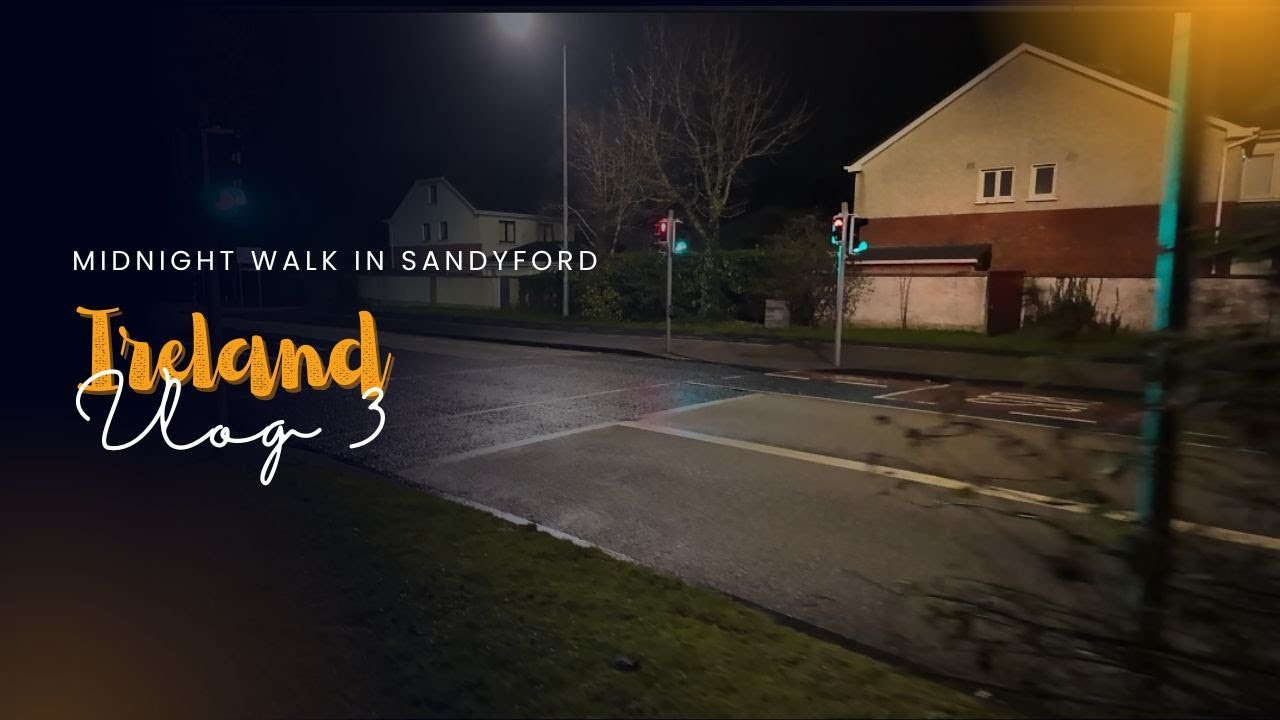 3AM Dublin Walk | Quiet Streets of Sandyford