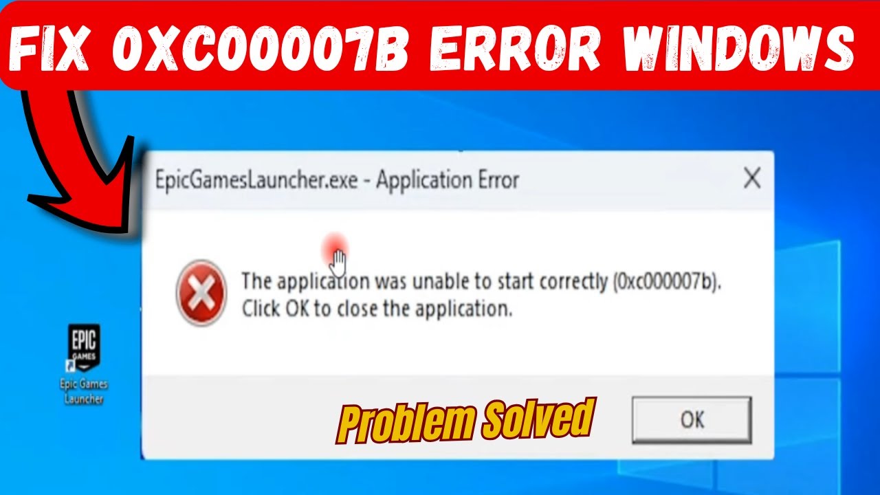 How to Fix 0xc00007b Error Windows 10 | How to fix EpicGamesLauncher.exe Application Error