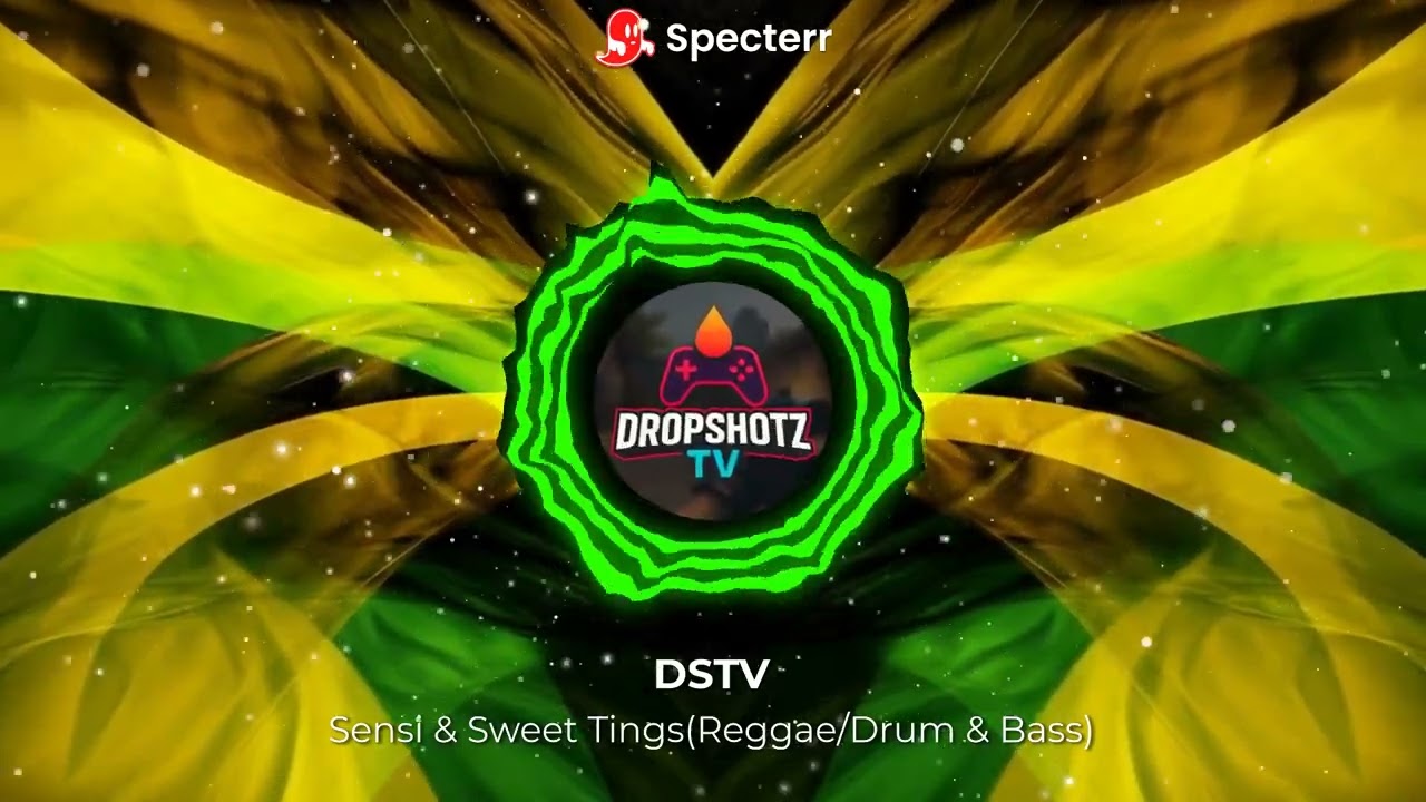 DSTV - Sensi & Sweet Tings(Reggae/Drum & Bass)