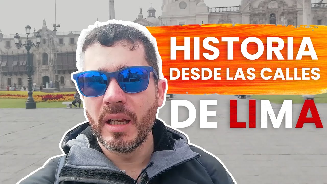 Historia desde las calles de Lima, Per&uacute; 🇵🇪