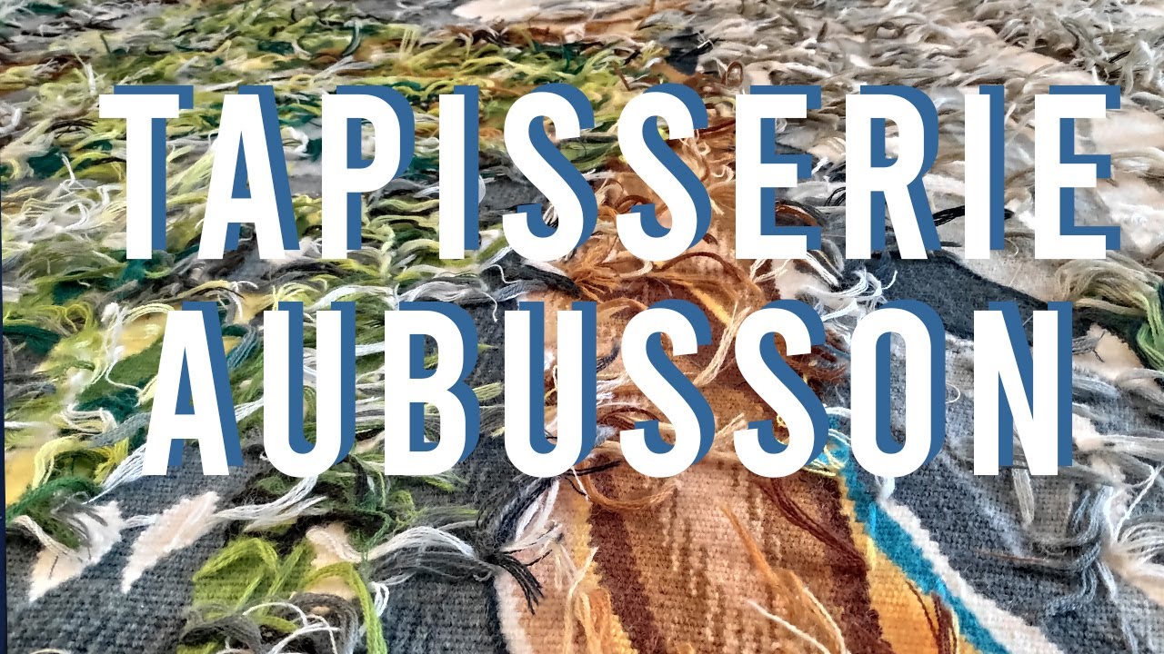 Histoire de la tapisserie d'Aubusson