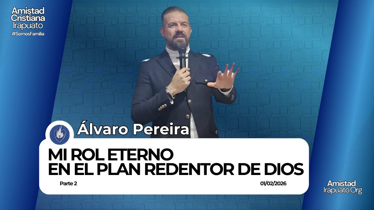 Mi rol eterno en el plan redentor de Dios - Parte 2 | Álvaro Pereira