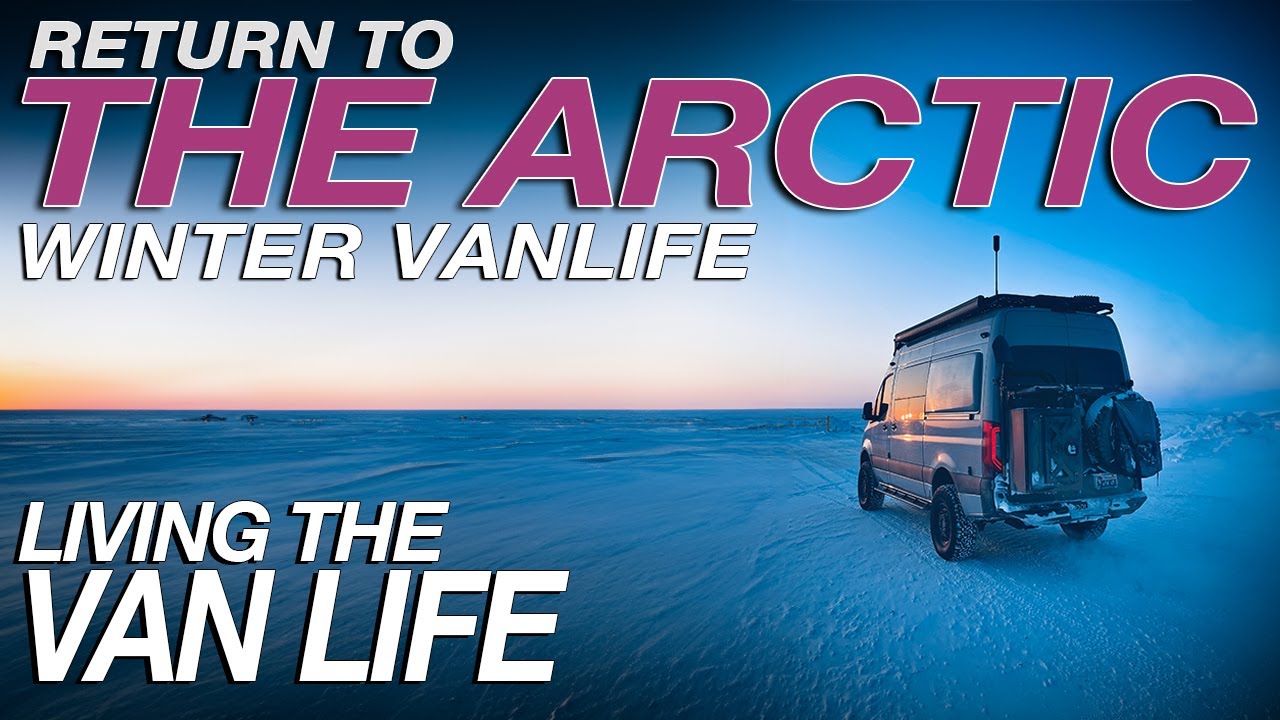 Эпизод VI | Возвращение в Арктику: Зимняя экспедиция Vanlife | Жизнь в фургоне