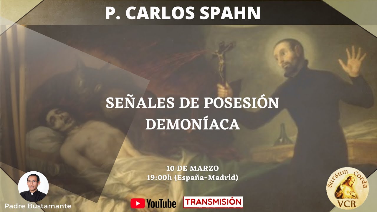 SE&Ntilde;ALES DE POSESI&Oacute;N DEMON&Iacute;ACA -  Exorcista P. Carlos Spahn